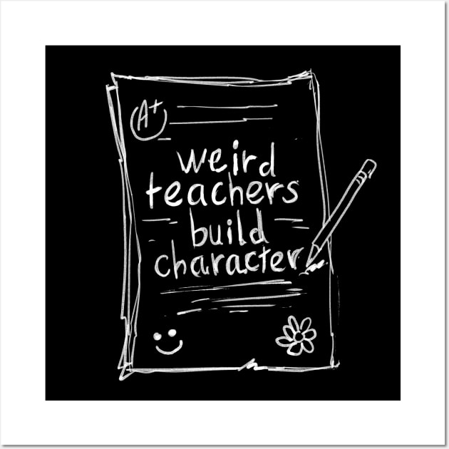 Vintage sketch teacher sayings weird teachers build character Wall Art by A Comic Wizard